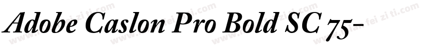 Adobe Caslon Pro Bold SC 75字体转换